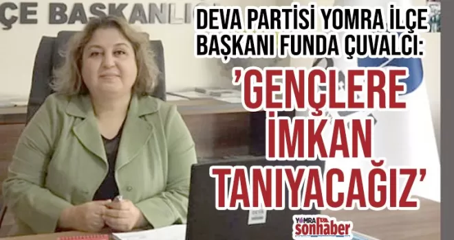 Gençlere imkan tanıyacağız