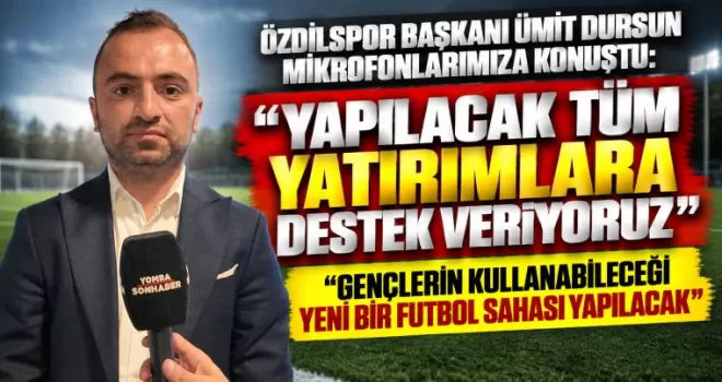 “GENÇLERİN KULLANABİLECEĞİ YENİ BİR FUTBOL SAHASI YAPILACAK”