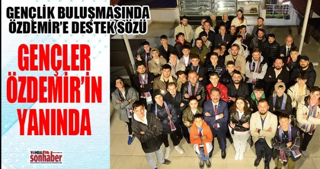 Gençlik Özdemir’in yanında