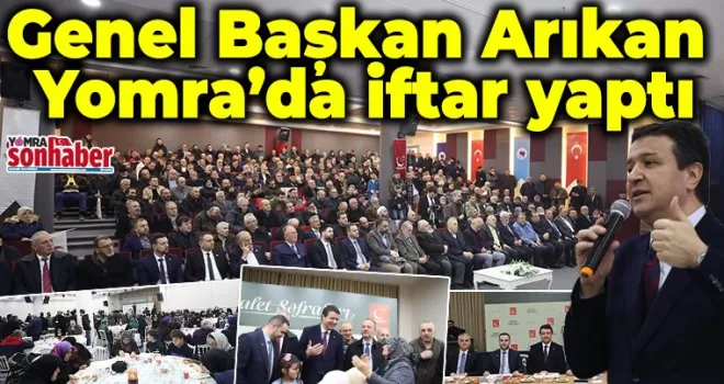 Genel Başkan Arıkan  Yomra’da iftar yaptı