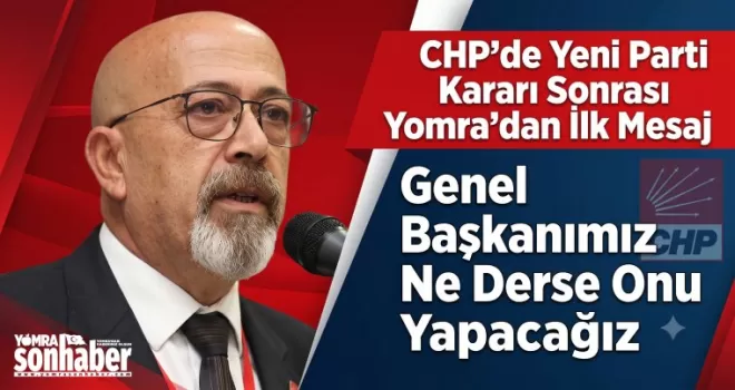 Genel Başkanımız Ne Derse Onu Yapacağız