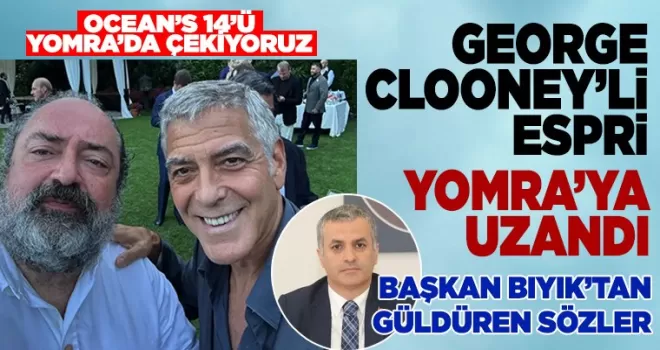 George Clooney’li espri Yomra’ya uzandı... Başkan Bıyık’tan güldüren sözler...