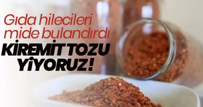 Gıda hilecileri mide bulandırdı! Talaş ve kiremit tozu yiyoruz!