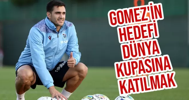  Gomez'in hedefi dünya kupasına katılmak