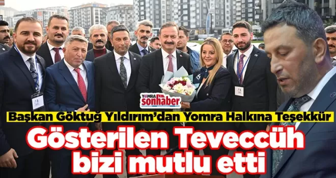 Gösterilen Teveccüh bizi mutlu etti