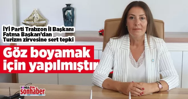 “Göz boyamak için yapılmıştır”