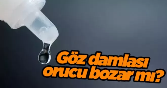 Göz damlası orucu bozar mı?
