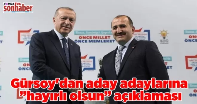 Gürsoy’dan aday adaylarına hayırlı olsun açıklaması