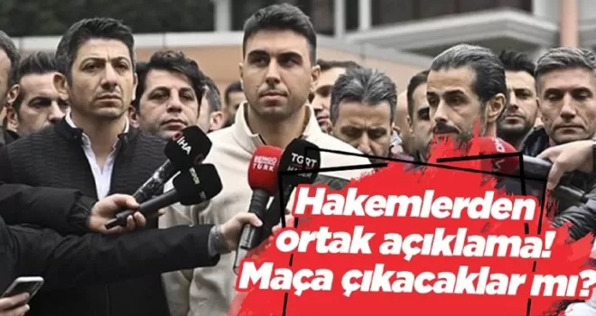Hakemlerden ortak açıklama!