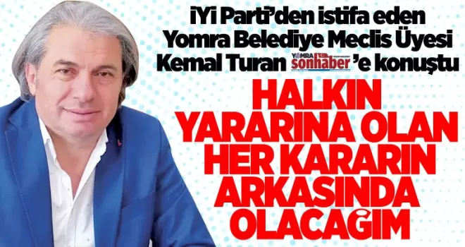 Halkın yararına olan her  kararın arkasında olacağım