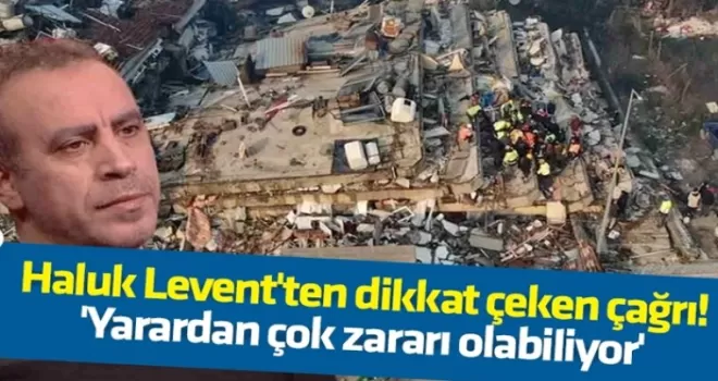 Haluk Levent’ten dikkat çeken çağrı! ’Yarardan çok zararı olabiliyor’