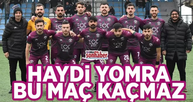 Haydi Yomra bu maç kaçmaz 