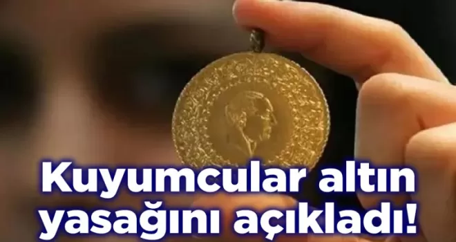 Her ilde birden yasak geldi: Kuyumcular altın yasağını açıkladı