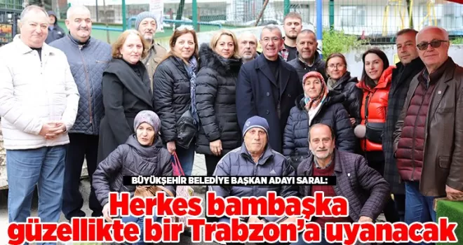 Herkes bambaşka güzellikte bir Trabzon’a uyanacak