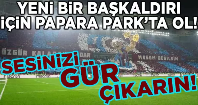 Hey Taraftar! Yeni Bir Başkaldırı İçin Papara Park’ta Ol!