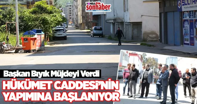 Hükümet Caddesi Başlıyor