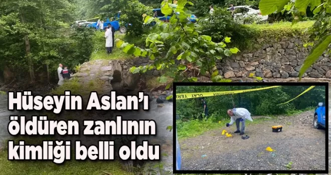 Hüseyin Aslan’ı öldüren zanlının kimliği belli oldu