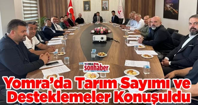 İlçede Tarım Sayımı ve Desteklemeler Konuşuldu