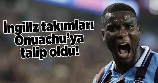 İngiliz takımları Onuachu’ya talip oldu!