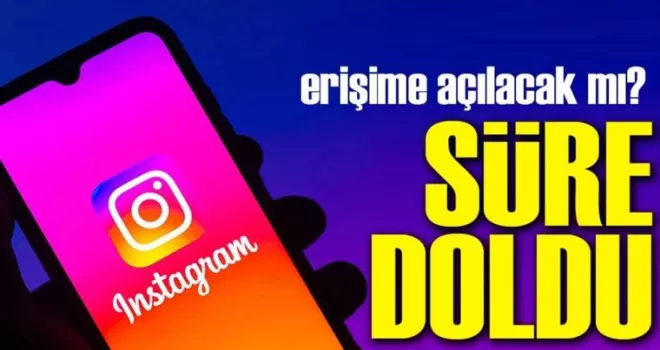 Instagram Erişim Engeli Süresi Doldu: Türkiye’deki Durum Ne Olacak?