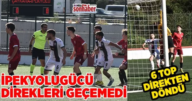 İPEKYOLU DİREKLERİ GEÇEMEDİ