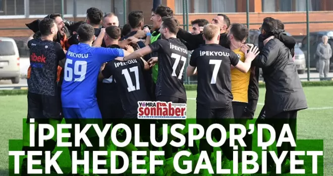 İPEKYOLUSPOR’DA TEK HEDEF GALİBİYET
