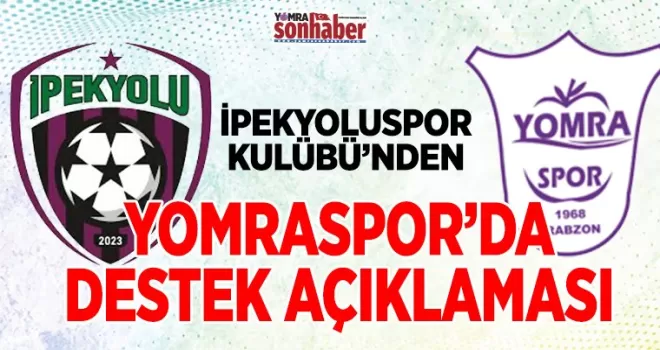 İpekyoluspor’dan Yomraspor’da  destek açıklaması