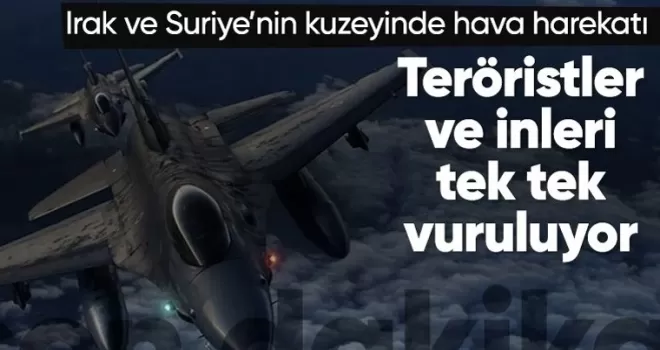 Irak ve Suriye’nin kuzeyine hava harekatı!