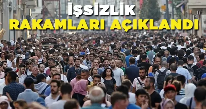 İşsizlik rakamları açıklandı