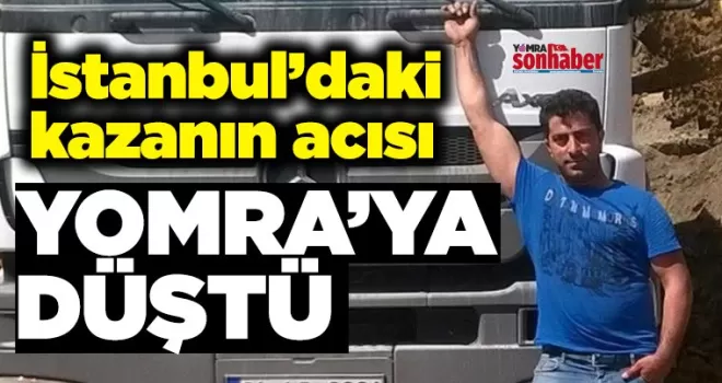 İstanbul’daki kazanın acısı Yomra’ya düştü