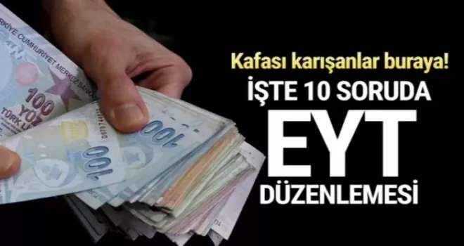 İşte 10 soruda Emeklilikte Yaşa Takılanlar (EYT) düzenlemesi