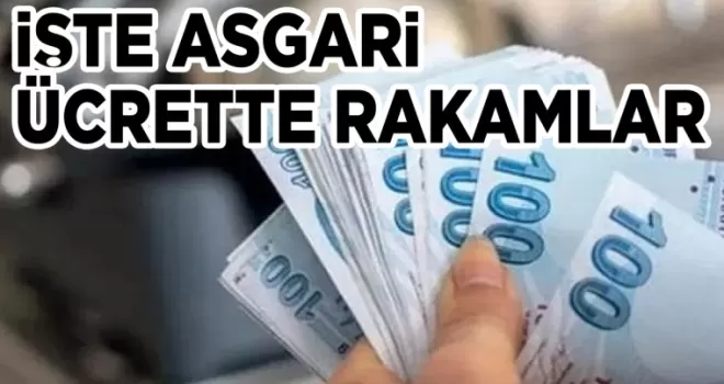İşte Asgari ücrette rakamlar