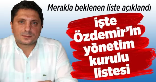 İşte Başkan Özdemir’in listesi