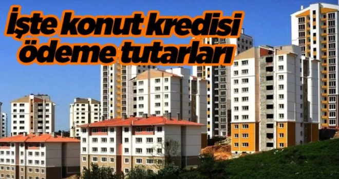 İşte konut kredisi ödeme tutarları... Uzmanlar beklentilerini açıkladı...