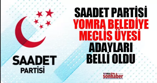 İşte Saadet Partisi Yomra Belediye Meclis üyesi Adayları
