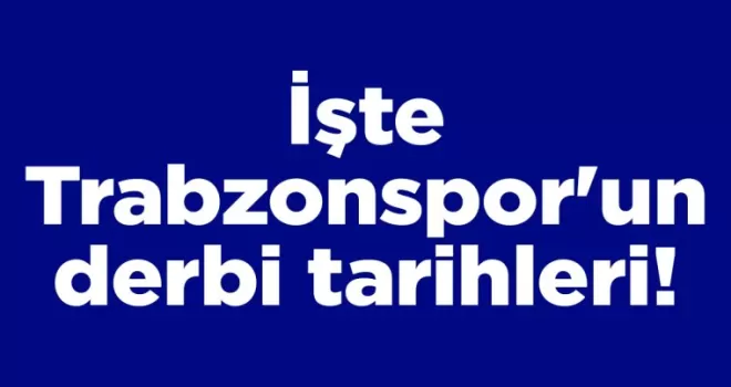 İşte Trabzonspor’un derbi tarihleri!