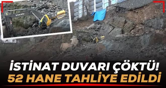 İstinat duvarı çöktü! 52 Hane tahliye edildi