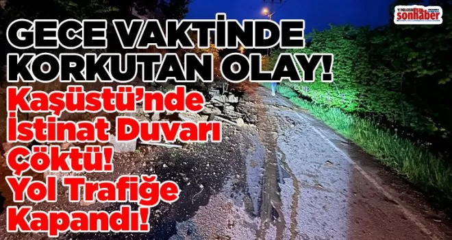 İstinat Duvarı Çöktü, Yol Trafiğe Kapandı!