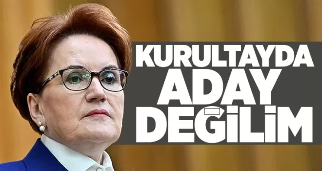 İYİ Parti Genel Başkanı Meral Akşener, aday olmayacağını açıkladı!