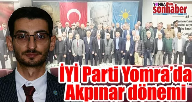 İYİ Parti Yomra’da Akpınar dönemi