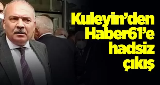 İYİ Partili isimden Haber61 muhabirine hadsiz çıkış!