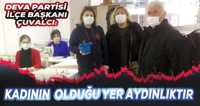 Kadının olduğu yerde aydınlıktır
