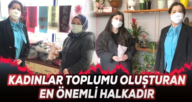 Kadınlar toplumu oluşturan en önemli halkadır