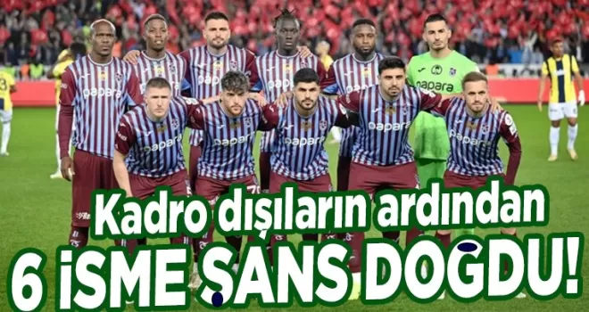 Kadro dışıların ardından Trabzonspor’da 6 isme fırsat doğdu!