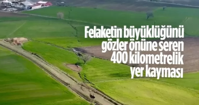 Kahramanmaraş’taki fay kırığı görüntülendi
