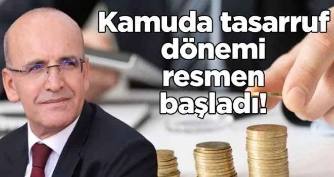 Kamuda tasarruf dönemi resmen başladı!