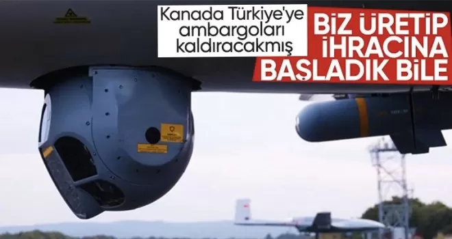 Kanada, Türkiye’ye yönelik uyguladığı ambargoları kaldırdı