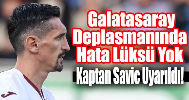 Kaptan Savic Uyarıldı! 