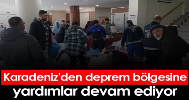 Karadeniz'den deprem bölgesine yardımlar devam ediyor