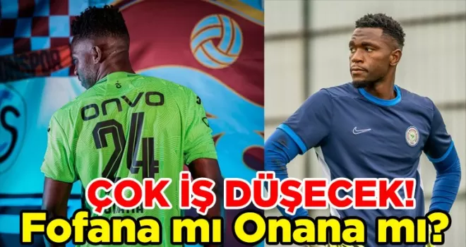 Karadeniz Derbisinde Kaleci Kapışması: Fofana mı Onana mı?